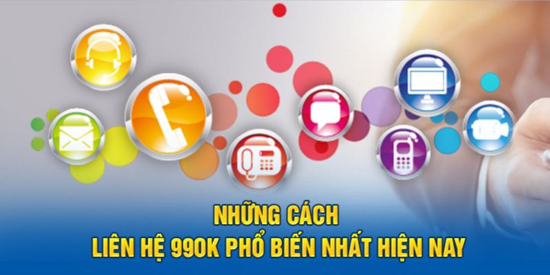 Liên hệ 99ok thông qua những kênh nào